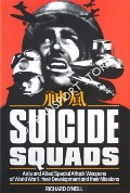 Suicide Squads - Axis and Allied Special Attack Weapons of World War II: their Development and their Missions by O'NEILL, Richard